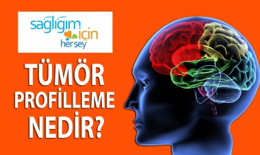 Tümör Profilleme Nedir?