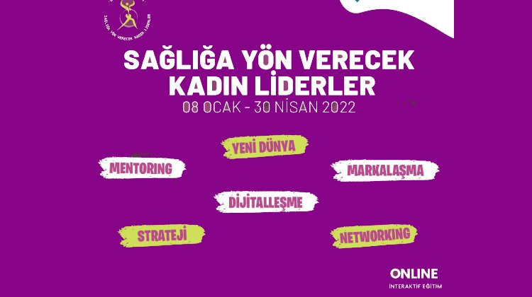 Sağlığa Yön Verecek Kadın Liderler Gelişim Programı Başladı