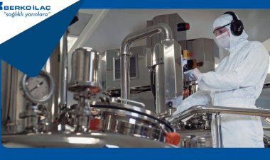 Berko İlaç Üretim Süreçleri Yenileniyor