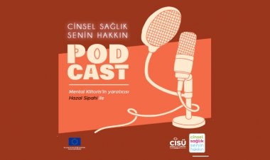 'Cinsel Sağlık Senin Hakkın' Podcast Serisi Başladı