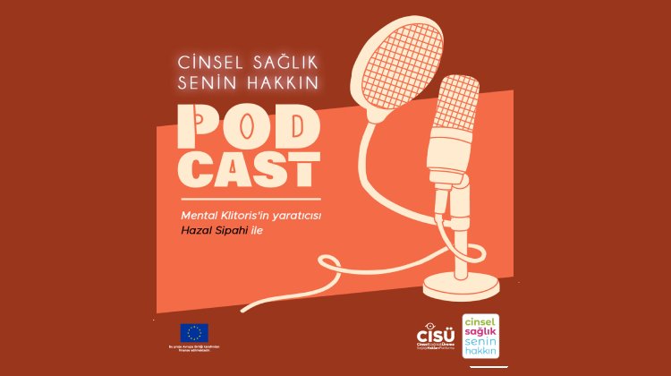 'Cinsel Sağlık Senin Hakkın' Podcast Serisi Başladı