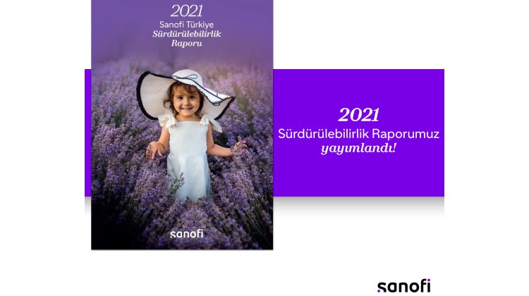 Sanofi Türkiye, 2021 Sürdürülebilirlik Raporu'nu Yayımladı
