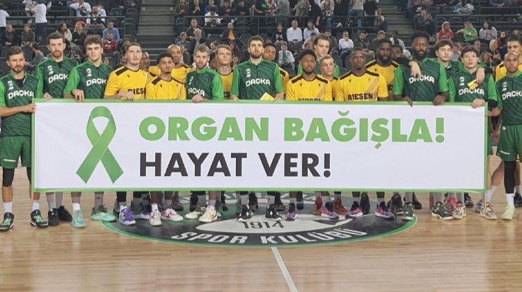 Basketbol Şampiyonlar Ligi’nde Organ Bağışı Mesajı